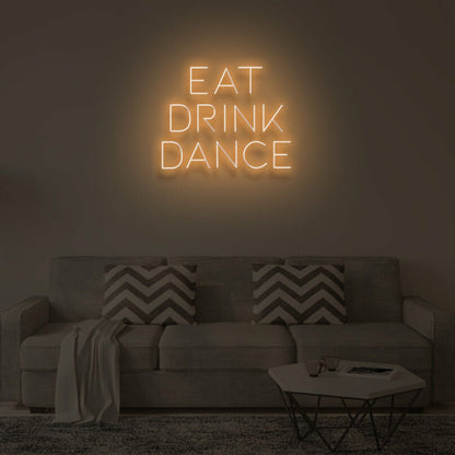 Eat Drink Dance Led Neon Sign | Shineneon