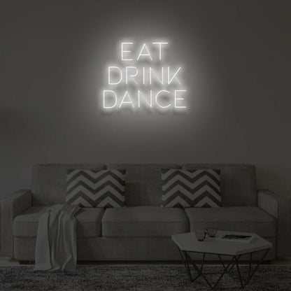 Eat Drink Dance Led Neon Sign | Shineneon