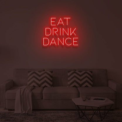 Eat Drink Dance Led Neon Sign | Shineneon