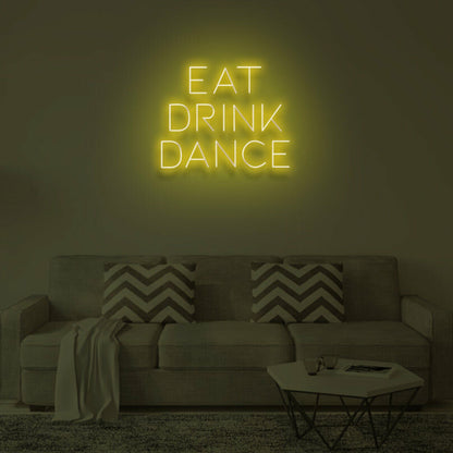 Eat Drink Dance Led Neon Sign | Shineneon