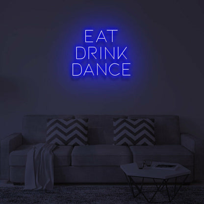 Eat Drink Dance Led Neon Sign | Shineneon