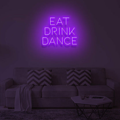 Eat Drink Dance Led Neon Sign | Shineneon