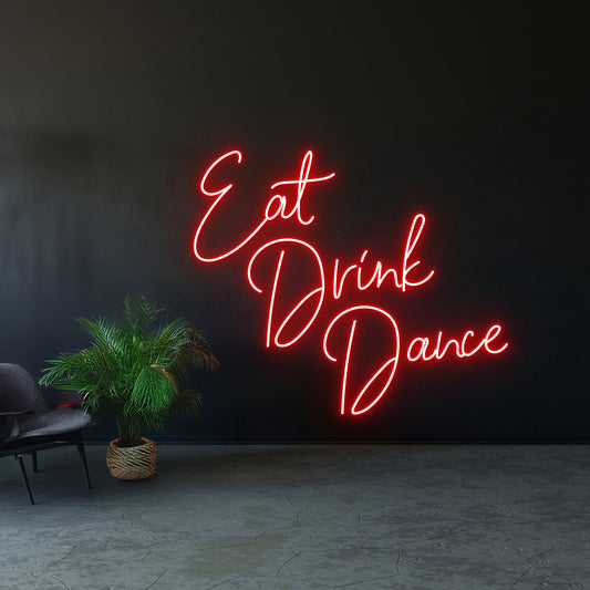 Eat Drink Dance Led Sign