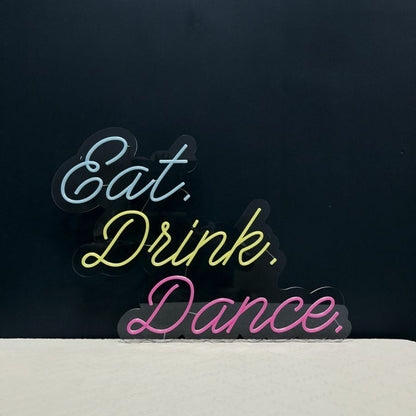 Eat Drink Dance V2 Led Neon Sign | Shineneon