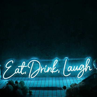Eat Drink Laugh Blue Led Neon Sign - Shineneon
