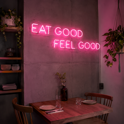 Eat Good Feel Good LED Neon Sign - 03 Real Lifestyle Scene