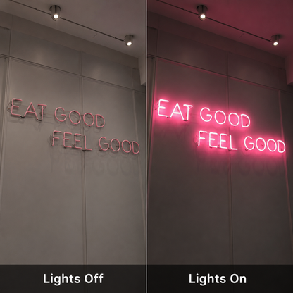 Eat Good Feel Good LED Neon Sign - 06 Day Night Comparison