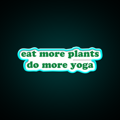 Eat More Plants Do More Yoga Led Neon Sign Rgb Color