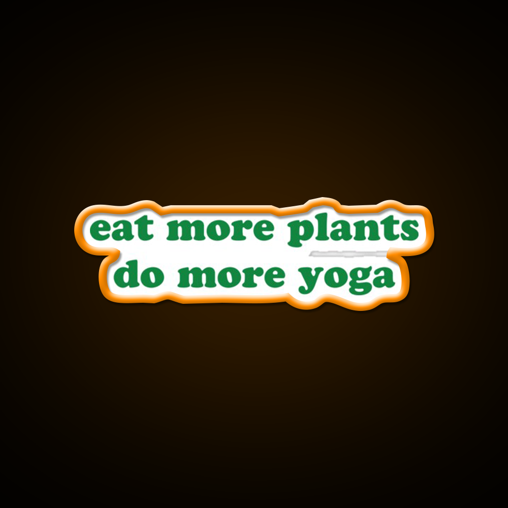 Eat More Plants Do More Yoga Led Neon Sign Rgb Color