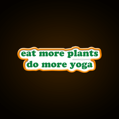 Eat More Plants Do More Yoga Led Neon Sign Rgb Color - Shineneon