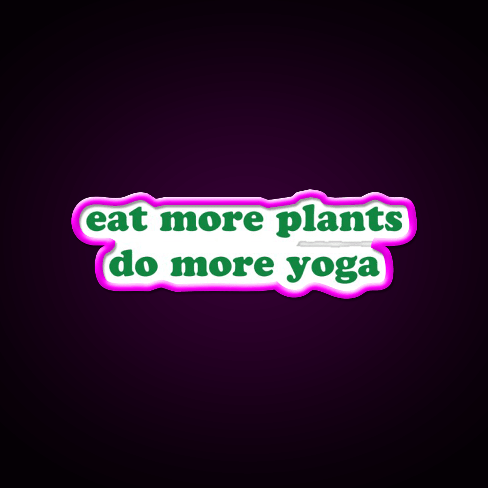 Eat More Plants Do More Yoga Led Neon Sign Rgb Color - Shineneon