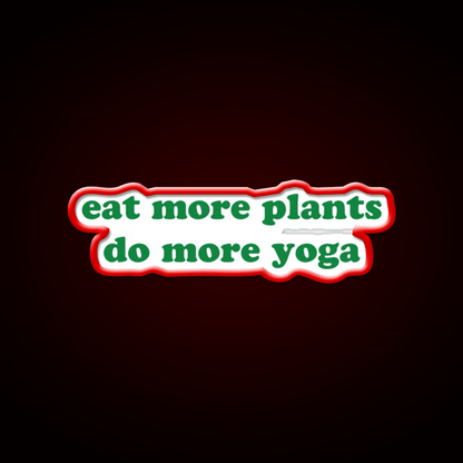 Eat More Plants Do More Yoga Led Neon Sign Rgb Color - Shineneon
