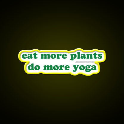 Eat More Plants Do More Yoga Led Neon Sign Rgb Color