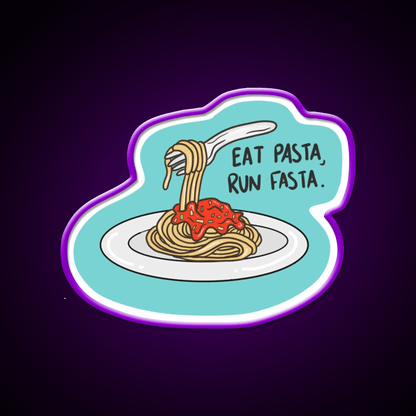 Eat Pasta Run Fasta Fast Food Led Neon Sign For Burger Place Rgb Color - Shineneon