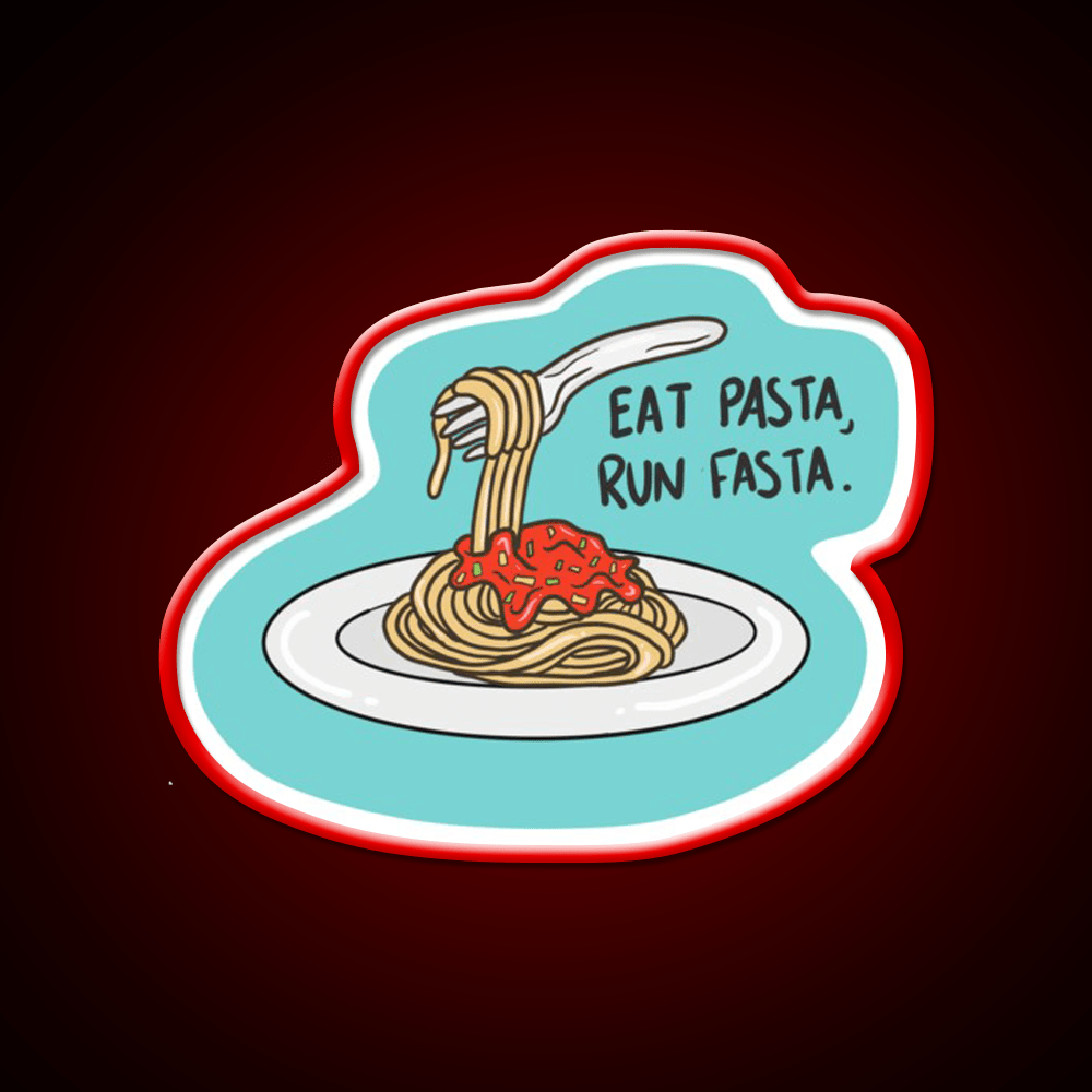 Eat Pasta Run Fasta Fast Food Led Neon Sign For Burger Place Rgb Color - Shineneon