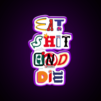 Eat Shit And Die Fast Food Led Neon Sign For Burger Place Rgb Color - Shineneon