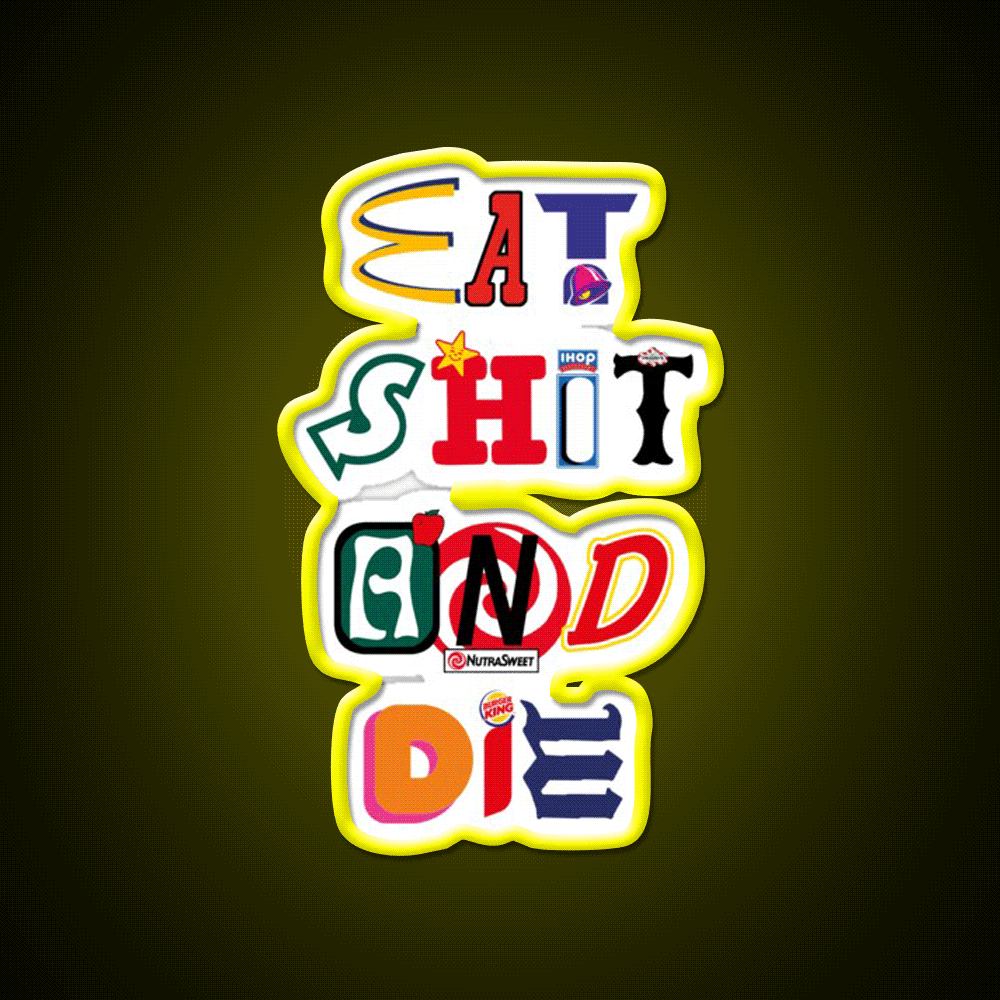 Eat Shit And Die Fast Food Led Neon Sign For Burger Place Rgb Color - Custom LED neon sign front view