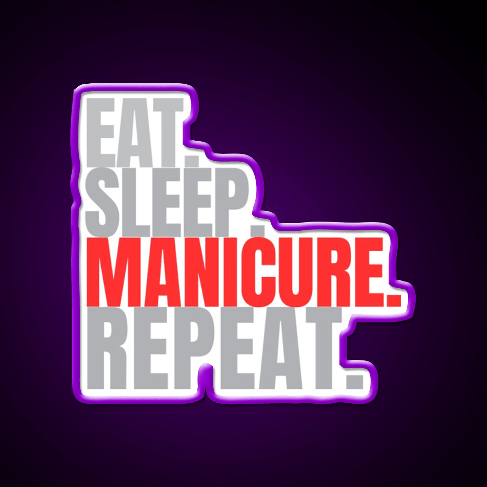 Eat Sleep Manicure Repat Nail Salon Led Neon Sign Rgb Color - Shineneon