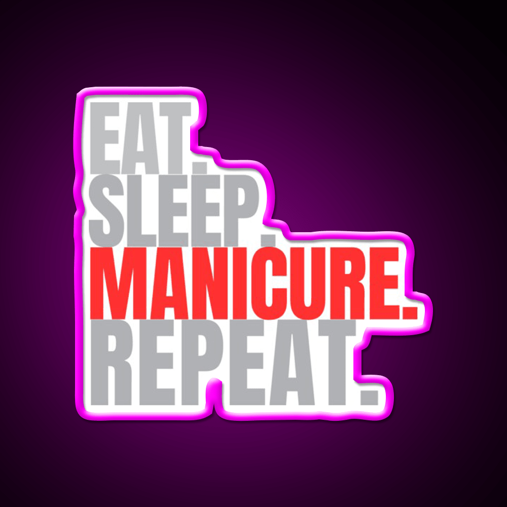 Eat Sleep Manicure Repat Nail Salon Led Neon Sign Rgb Color - Shineneon