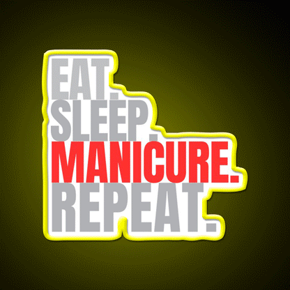 Eat Sleep Manicure Repat Nail Salon Led Neon Sign Rgb Color - Custom LED neon sign front view