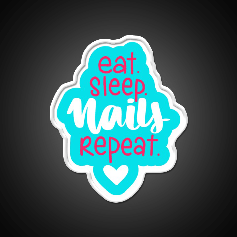 Eat Sleep Nails Repeat For A Nail Artist Nail Salon Led Neon Sign Rgb Color - Shineneon