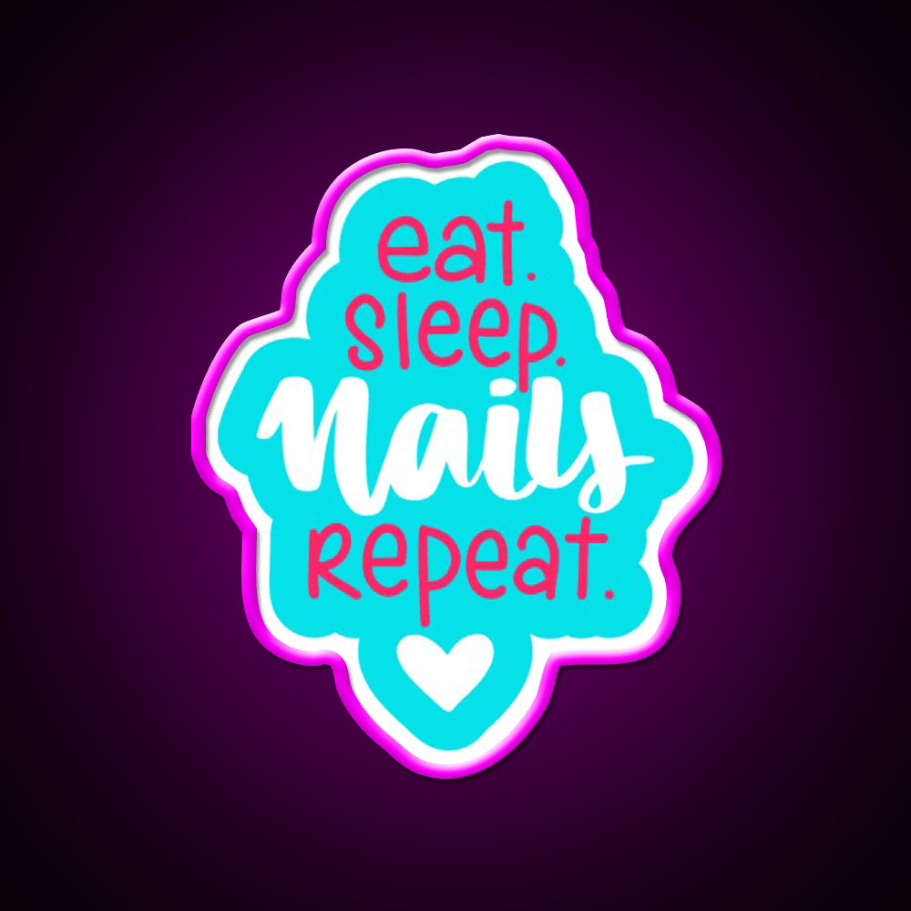 Eat Sleep Nails Repeat For A Nail Artist Nail Salon Led Neon Sign Rgb Color - Shineneon