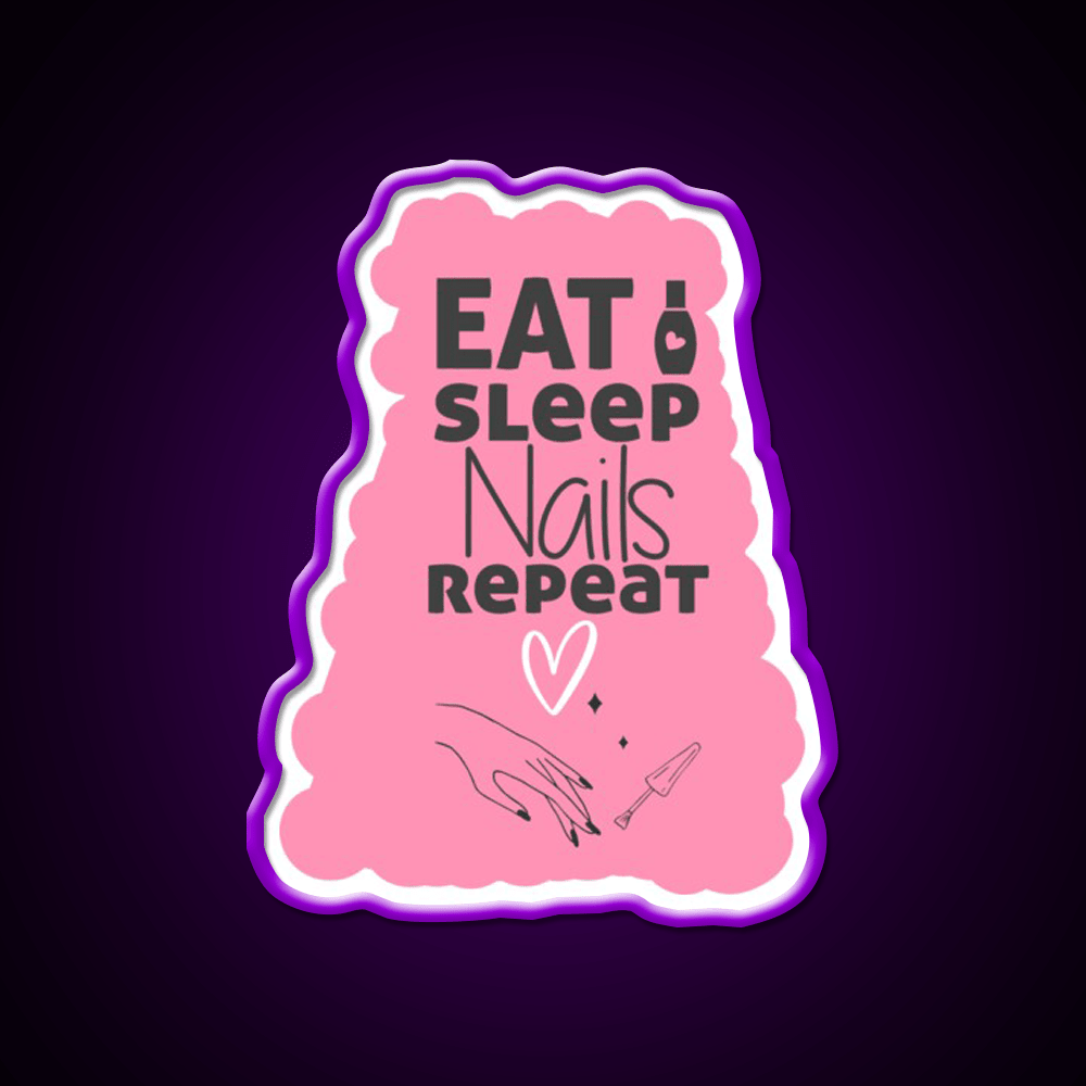 Eat Sleep Nails Repeat Funny Nail Salon Led Neon Sign Rgb Color - Shineneon
