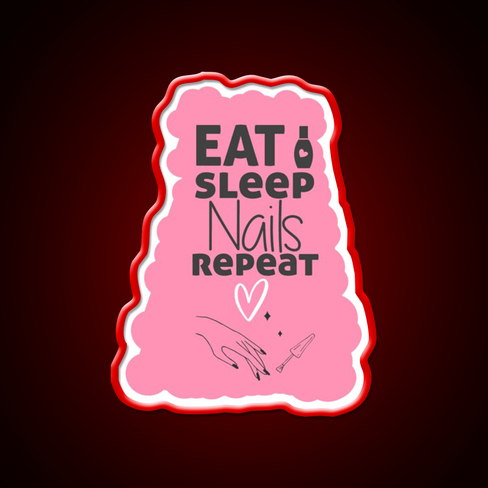 Eat Sleep Nails Repeat Funny Nail Salon Led Neon Sign Rgb Color - Shineneon