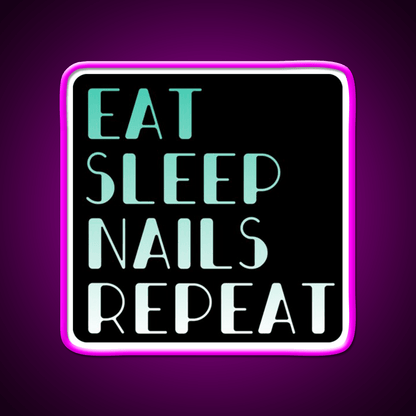 Eat Sleep Nails Repeat Nail Salon Led Neon Sign Rgb Color - Shineneon