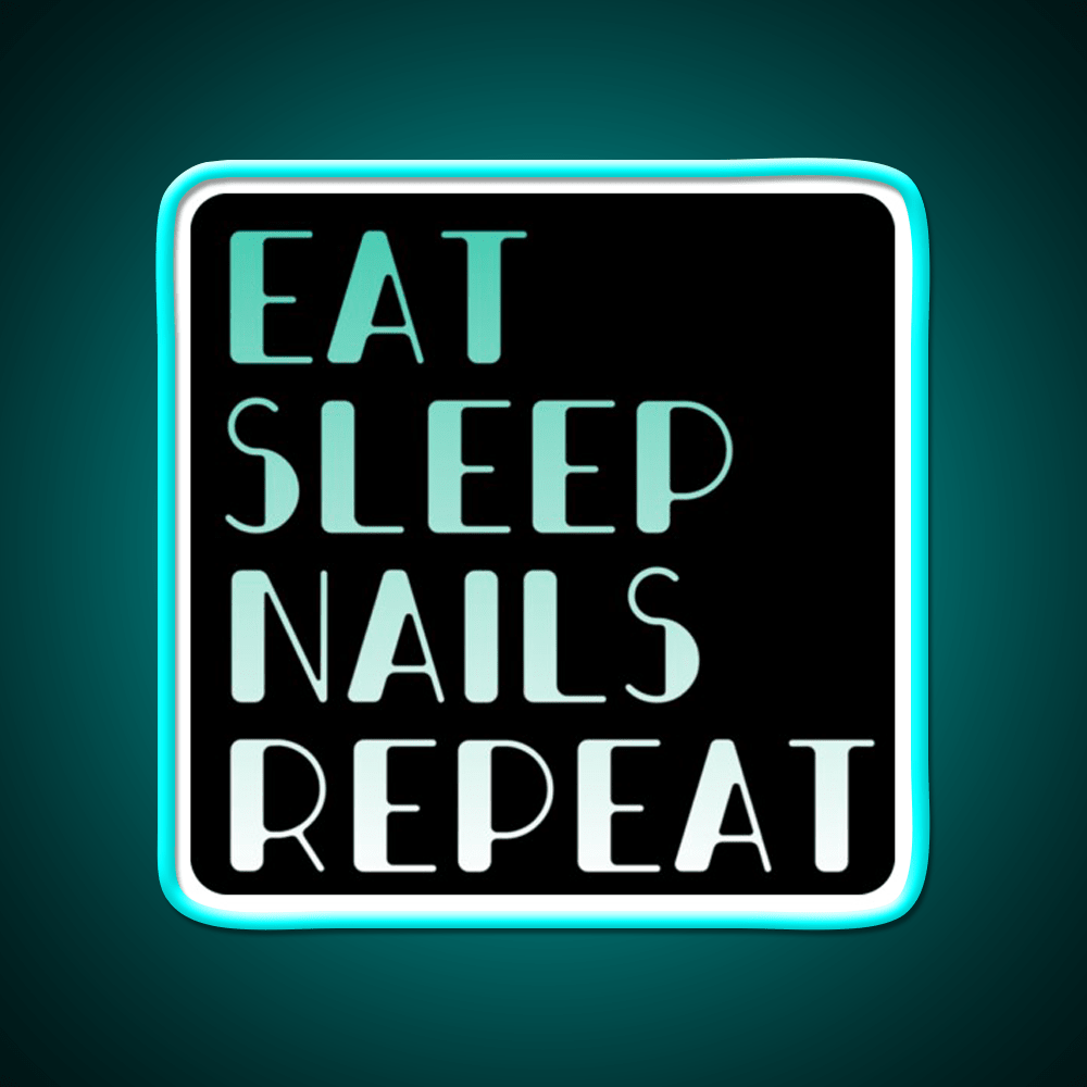 Eat Sleep Nails Repeat Nail Salon Led Neon Sign Rgb Color - Shineneon