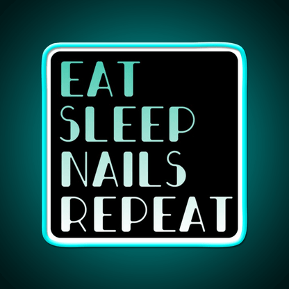 Eat Sleep Nails Repeat Nail Salon Led Neon Sign Rgb Color - Shineneon
