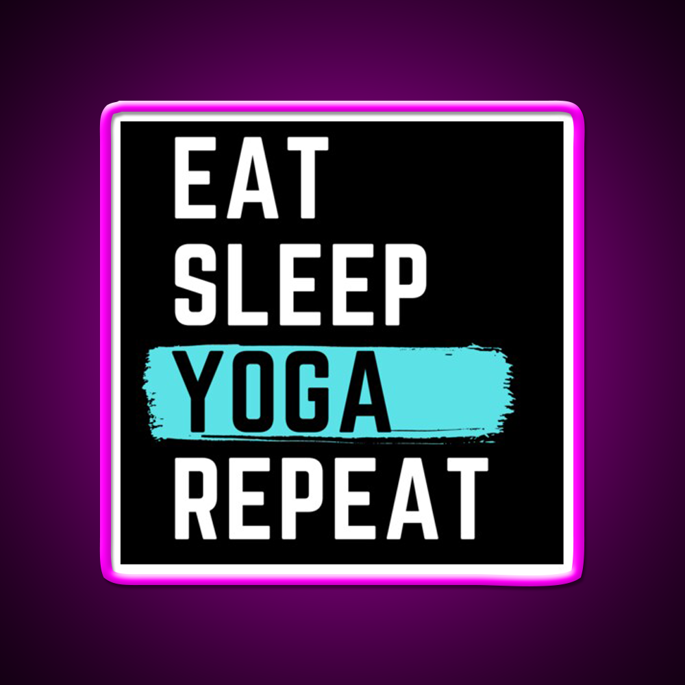 Eat Sleep Yoga Repeat Yoga Led Neon Sign For Wellness Space Rgb Color