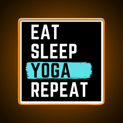 Eat Sleep Yoga Repeat Yoga Led Neon Sign For Wellness Space Rgb Color - Shineneon