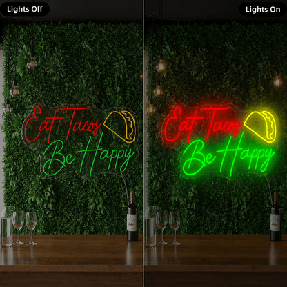 Eat Tacos Be Happy LED Neon Sign - Shineneon
