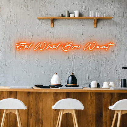 Eat What You Want Celebrate Food Freedom With Fun Neon | Shineneon
