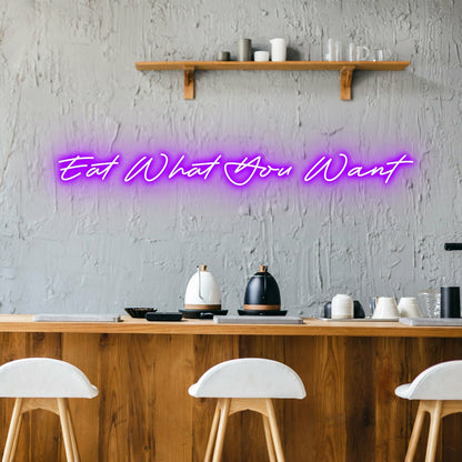 Eat What You Want Celebrate Food Freedom With Fun Neon | Shineneon