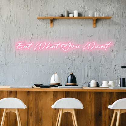 Eat What You Want Celebrate Food Freedom With Fun Neon | Shineneon
