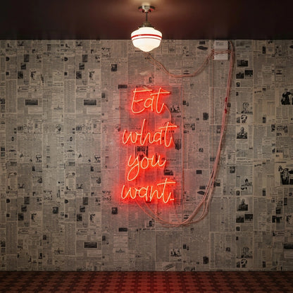 Eat What You Want LED Neon Sign - 01 Original Product Image