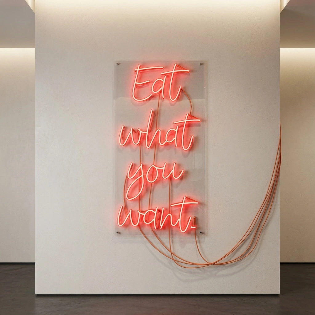 Eat What You Want LED Neon Sign - 04 Size Image