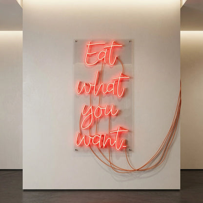Eat What You Want LED Neon Sign - 04 Size Image
