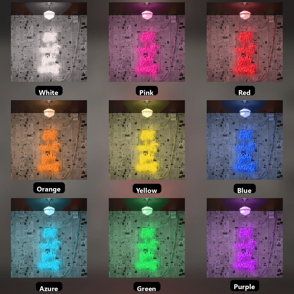 Eat What You Want LED Neon Sign - 05 Color Grid