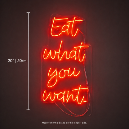 Eat What You Want Wall Decor LED Neon Sign - 04 Size Image