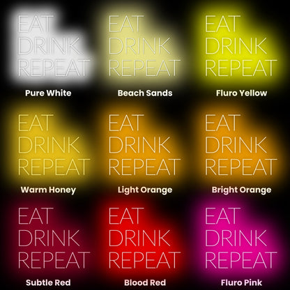 Eat, Drink, Repeat Led Neon Sign | Shineneon