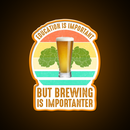 Education Is Important But Brewing Is Importanter Bar Decor Led Neon Sign Rgb Color - LED neon sign view 6
