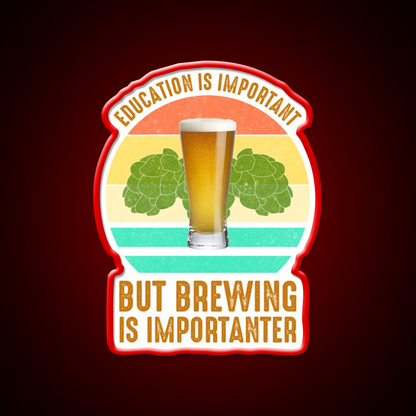Education Is Important But Brewing Is Importanter Bar Decor Led Neon Sign Rgb Color - LED neon sign view 10
