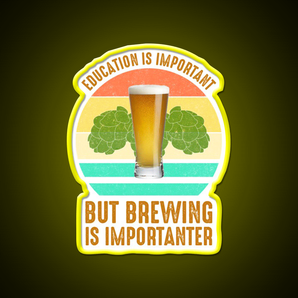 Education Is Important But Brewing Is Importanter Bar Decor Led Neon Sign Rgb Color - Custom LED neon sign front view