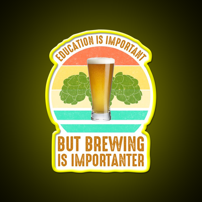 Education Is Important But Brewing Is Importanter Bar Decor Led Neon Sign Rgb Color - LED neon sign view 7