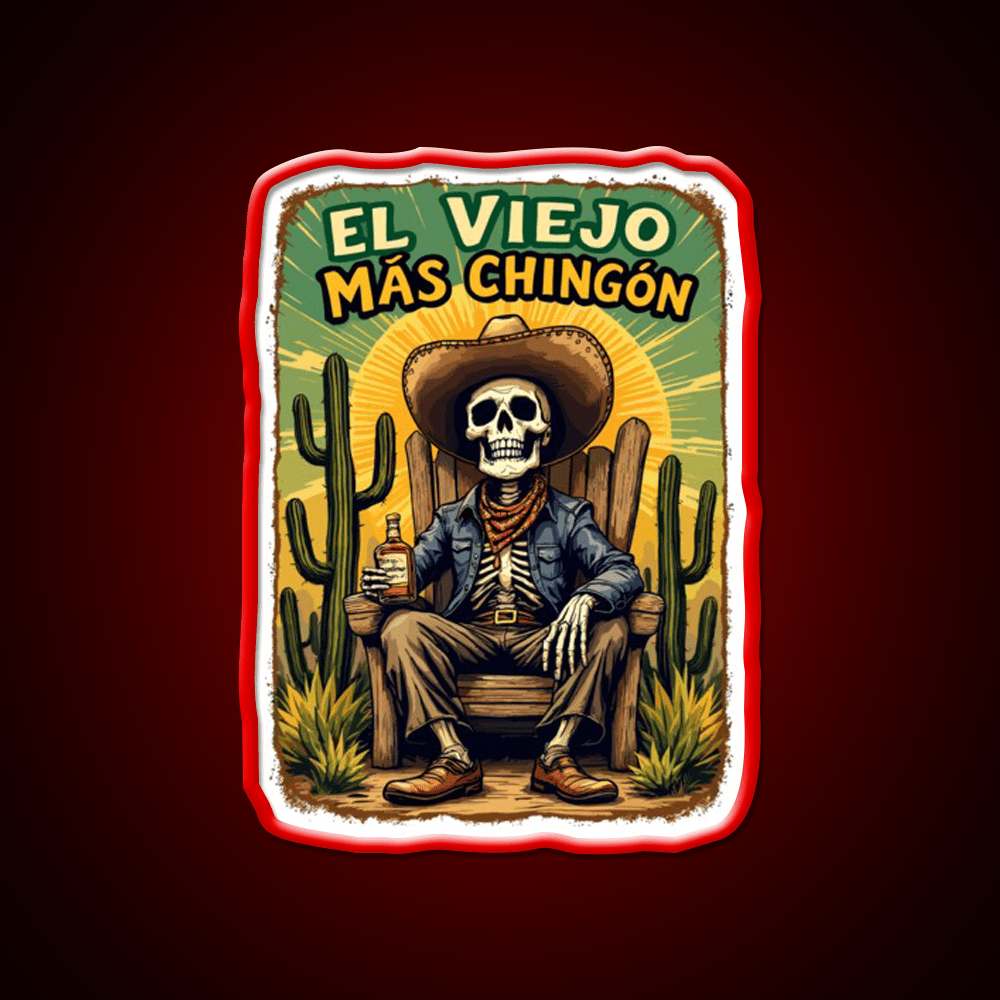 El Viejo Mas Chingon The Legend Never Dies Party Drink Tequila Led Neon Sign Rgb Color - Shineneon