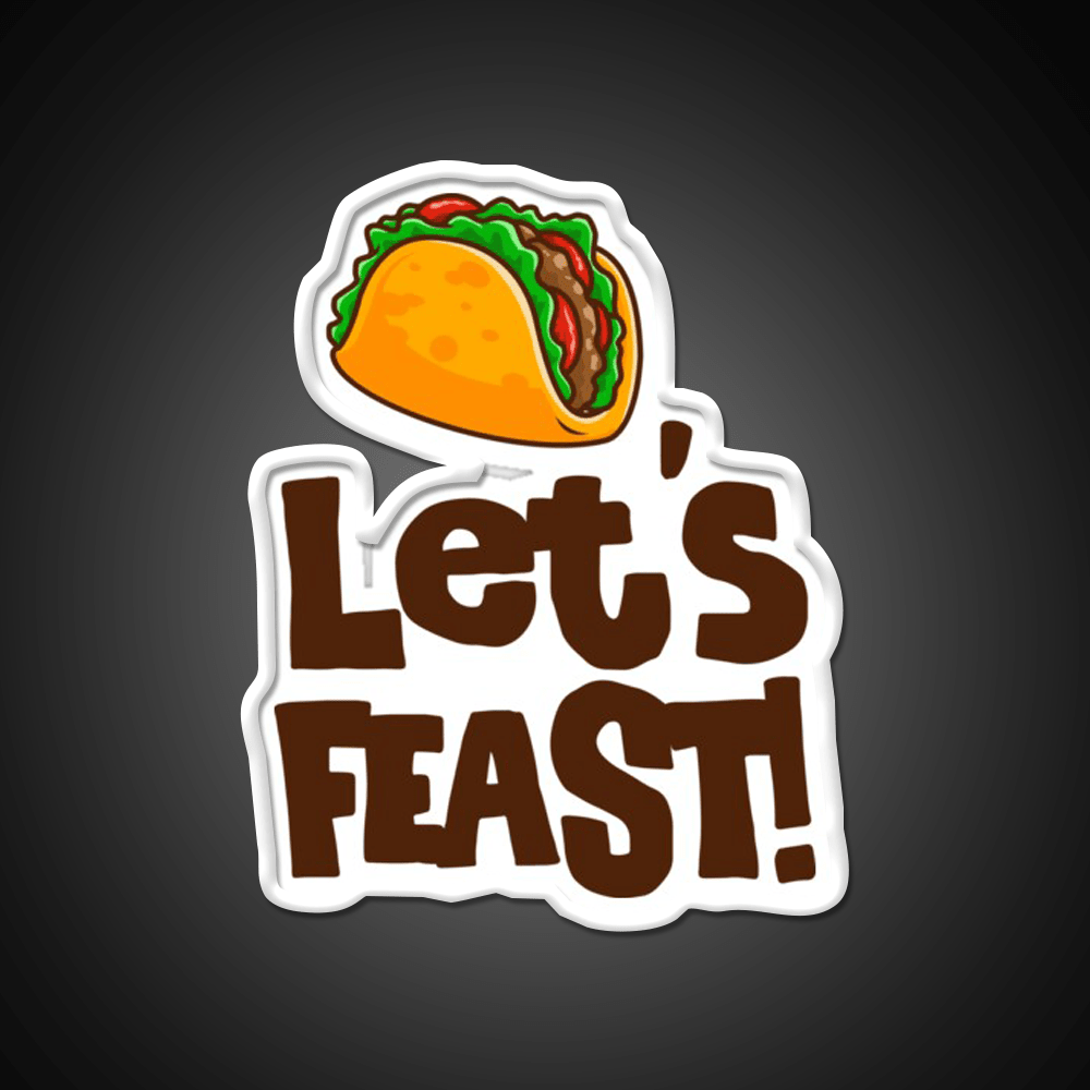 Elyse Myers Lets Feast Taco Led Neon Sign Mexican Food Sign Rgb Color - Shineneon