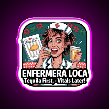 Enfermera Loca Funny Tequila Nurse Fiesta Party Drink Tequila Led Neon Sign Rgb Color - Shineneon